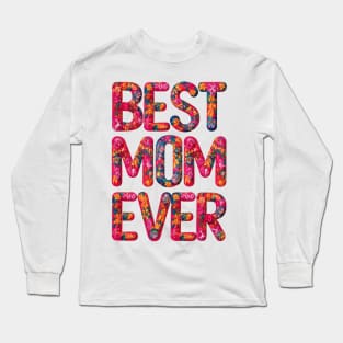 Best Mom Ever Colorful Cute Mother's Day Gift Long Sleeve T-Shirt